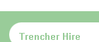 Trencher Hire